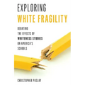 Exploring White Fragility: Debating the Effects of Whiteness Studies on America's Schools