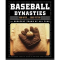Baseball Dynasties: The Greatest Teams of All Time