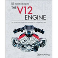 The V12 Engine: The Technology, Evolution and Impact of V12-Engined Cars: 1909-2005