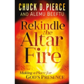 Rekindle the Altar Fire: Making a Place for God's Presence