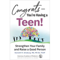 Congrats--You're Having a Teen!: Strengthen Your Family and Raise a Good Person