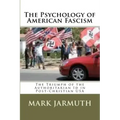 The Psychology Of American Fascism: The Triumph Of The Authoritarian Id In Post-Christian USA
