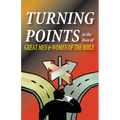 Turning Points in the Lives of Great Men and Women of the Bible