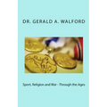Sport, Religion and War - Through the Ages
