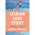 Lesbian Love Story: A Memoir in Archives