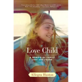 Love Child: A Memoir of Family Lost and Found