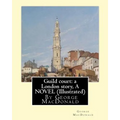 Guild court: a London story, By George MacDonald A NOVEL (Illustrated)