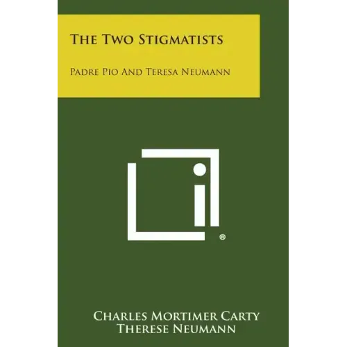 The Two Stigmatists: Padre Pio And Teresa Neumann