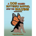A Dog Named Butterfly Sappho, Stop the Bullying: Book/Journal