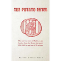 The Potato Eater: The raw true story of Padric, a gay hustler from the Bronx who spent 1941-1965 in and out of 20 prisons