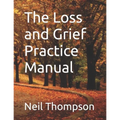 The Loss and Grief Practice Manual