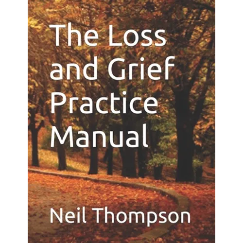 The Loss and Grief Practice Manual