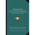 Darwinism: An Exponent Of The Theory Of Natural Selection, With Some Of Its Applications (1889)