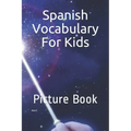 Spanish Vocabulary For Kids: Picture Book