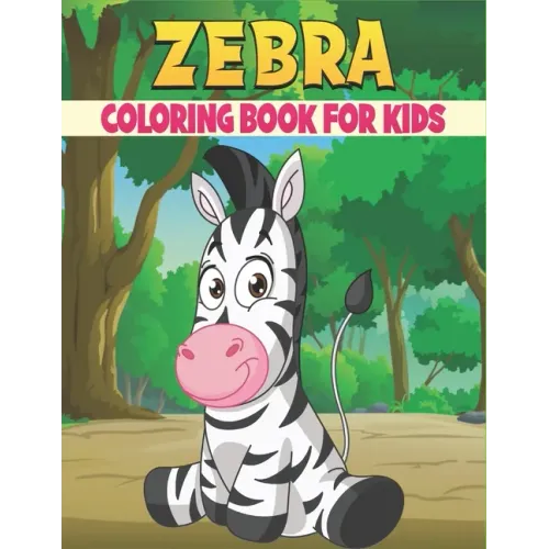 Zebra Coloring Book For Kids: 50 Baby Zebra Coloring Pages