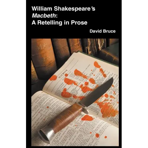 William Shakespeare's Macbeth: A Retelling in Prose