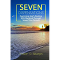 Seven Dispensations: Examining God's Dealings With Mankind Through Seven Time Periods