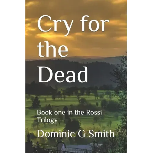 Cry for the Dead: Book one in the Rea Trilogy