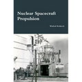 Nuclear Spacecraft Propulsion