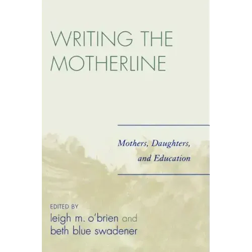 Writing the Motherline: Mothers, Daughters, and Education