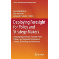 Deploying Foresight for Policy and Strategy Makers: Creating Opportunities Through Public Policies and Corporate Strategies in Science, Technology and