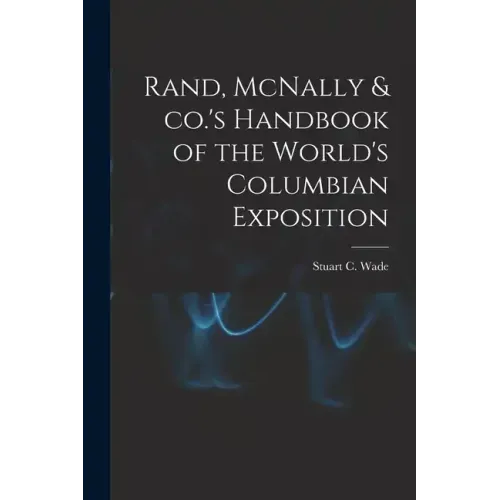 Rand, McNally & co.'s Handbook of the World's Columbian Exposition