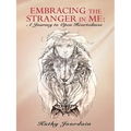 Embracing the Stranger in Me: A Journey to Open Heartedness