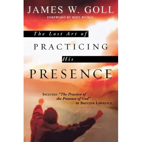 The Lost Art of Practicing His Presence