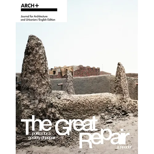 The Great Repair: Politics for a Society of Repair: A Reader