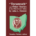 "Tecumseh" and Other Stories of the Ohio River Valley by Julia L. Dumont: Of The Ohio River Valley