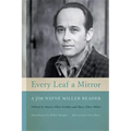 Every Leaf a Mirror: A Jim Wayne Miller Reader