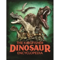 The Kingfisher Dinosaur Encyclopedia