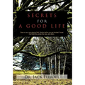 Secrets for a Good Life: Stay on your own playing field. Decide before you get decided. Forget the finish line, enjoy the race, and other...