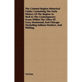 The Calumet Region Historical Guide; Containing the Early History of the Region as Well as the Contemporary Scene Within the Cities of Gary, Hammond,