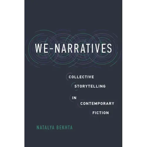We-Narratives: Collective Storytelling in Contemporary Fiction