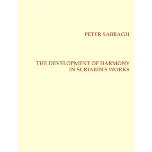The Development of Harmony in Scriabin´s Works
