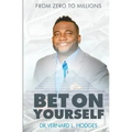 Bet On Yourself: From zero to millions