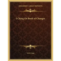 I Ching Or Book of Changes