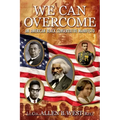 We Can Overcome: An American Black Conservative Manifesto