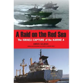 A Raid on the Red Sea: The Israeli Capture of the Karine a