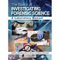 The Basics of Investigating Forensic Science: A Laboratory Manual