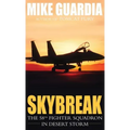Skybreak: The 58th Fighter Squadron in Desert Storm