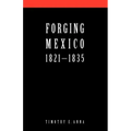 Forging Mexico: 1821-1835