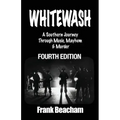 Whitewash: A Southern Journey Through Music, Mayhem and Murder