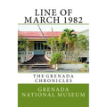 Line of March 1982: The Grenada Chronicles