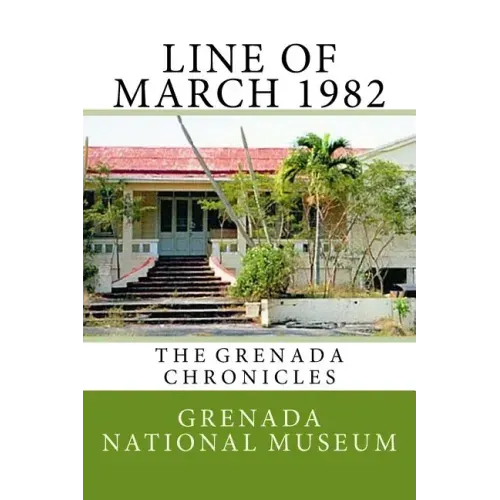 Line of March 1982: The Grenada Chronicles