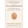 Neurowisdom: The New Brain Science of Money, Happiness, and Success