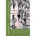 Long Run Solution: What I Like Best about Running, and Do Most as a Runner