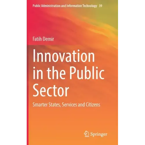 Innovation in the Public Sector: Smarter States, Services and Citizens