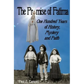 The Promise of Fatima: One Hundred Years of History, Mystery and Faith